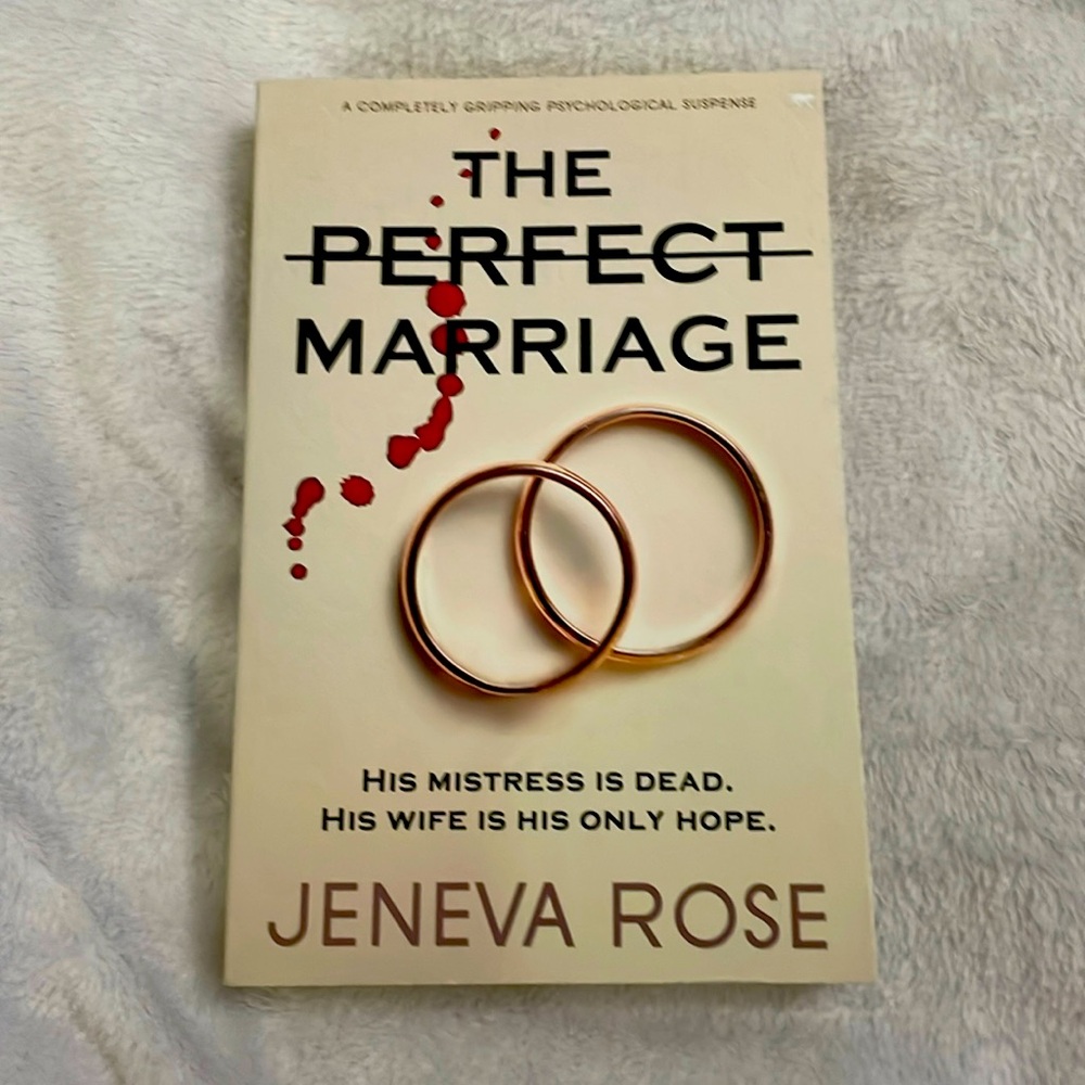The Perfect Marriage By Jeneva Rose.